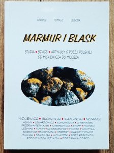 Dariusz Tomasz Lebioda • Marmur i blask