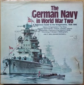 Jak Mallmann Showell  • The German Navy in World War Two: An Illustrated Reference Guide to the Kriegsmarine