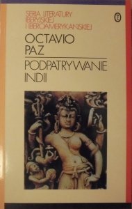 Octavio Paz • Podpatrywanie Indii