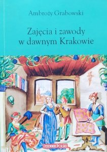 Ambroży Grabowski • Zajęcia i zawody w dawnym Krakowie