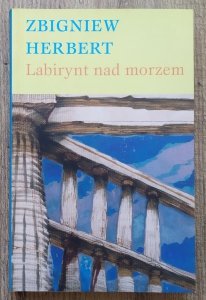 Zbigniew Herbert • Labirynt nad morzem