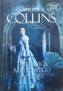 Wilkie Collins • Tajemnica mirtowego pokoju