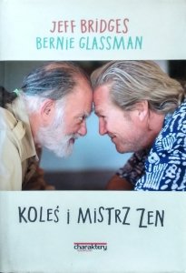 Jeff Bridges, Bernie Glassman • Koleś i mistrz zen