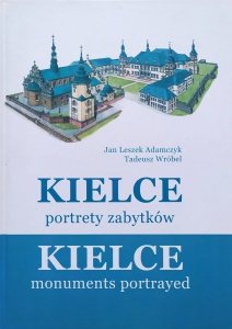 Jan Leszek Adamczyk, Tadeusz Wróbel • Kielce. Portrety zabytków