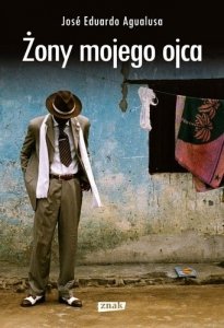 Jose Eduardo Agualusa • Żony mojego ojca