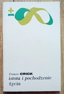 Francis Crick • Istota i pochodzenie życia