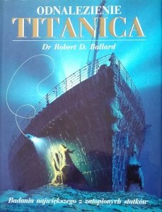 Robert Ballard • Odnalezienie Titanica