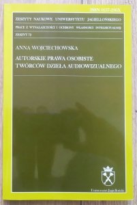 Anna Wojciechowska • Autorskie prawa osobiste twórców dzieła audiowizualnego