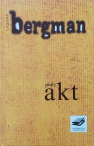 Ingmar Bergman • Piąty akt