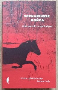 Scenariusze końca. Zmierzch, kres, apokalipsa