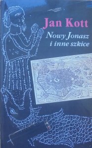 Jan Kott • Nowy Jonasz i inne szkice