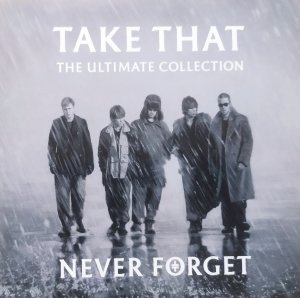 Take That • Never Forget. The Ultimate Collection • CD