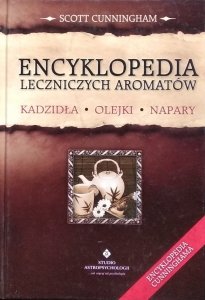 Scott Cunningham • Encyklopedia leczniczych aromatów