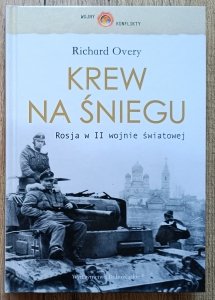 Richard Overy • Krew na śniegu. Rosja w II wojnie światowej