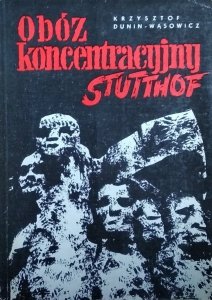 Krzysztof Dunin Wąsowicz • Obóz koncentracyjny Stutthof 
