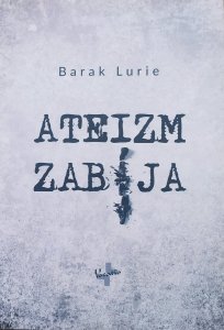 Barak Lurie • Ateizm zabija