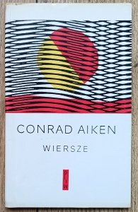 Conrad Aiken • Wiersze [dedykacja Michała Sprusińskiego]