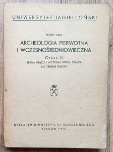 Marek Gedl • Archeologia pierwotna i wczesnośredniowieczna: Epoka brązu i wczesna epoka żelaza na terenie Europy