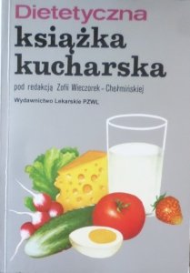 Zofia Wieczorek - Chełmińska • Dietetyczna książka kucharska