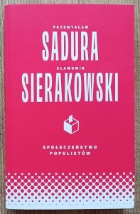 Przemysław Sadura, Sławomir Sierakowski • Społeczeństwo populistów