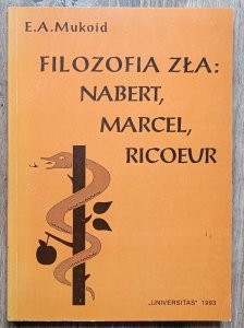 Ewa A. Mukoid • Filozofia zła. Nabert, Marcel, Ricoeur