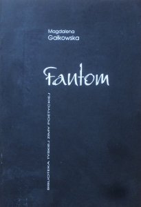 Magdalena Gałkowska • Fantom