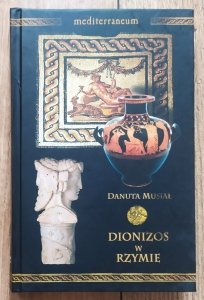 Danuta Musiał • Dionizos w Rzymie