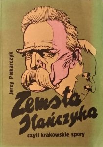 Jerzy Piekarczyk • Zemsta Stańczyka  czyli krakowskie spory