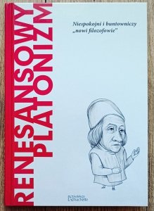 Daniele Garritano • Renesansowy platonizm. Niespokojni i buntowniczy 'nowi filozofowie'