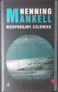  Henning Mankell • Niespokojny człowiek