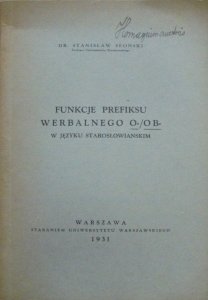Dr. Stanisław Słoński • Funkcje prefiksu werbalnego O-/OB- w języku starosłowiańskim