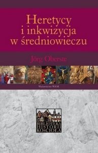 Jorg Oberste • Heretycy i inkwizycja w średniowieczu 