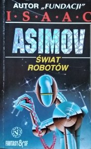 Isaac Asimov • Świat robotów 