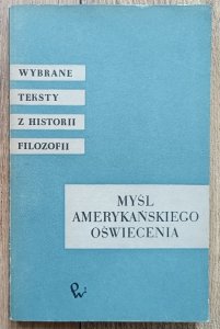 Myśl amerykańskiego oświecenia [Benjamin Franklin, Thomas Jefferson i inni]