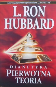 L. Ron Hubbard • Dianetyka. Pierwotna teoria