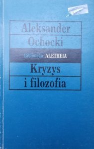 Aleksander Ochocki • Kryzys i filozofia