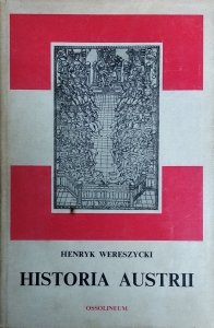 Henryk Wereszycki • Historia Austrii