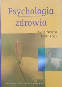 red. Irena Heszen, Helena Sęk • Psychologia zdrowia