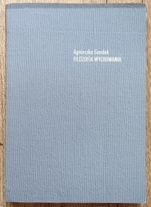 Agnieszka Gondek • Filozofia wychowania