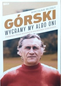 Mirosław Wlekły • Górski. Wygramy my albo oni