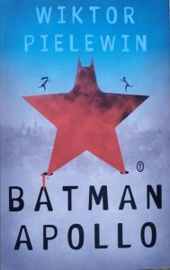 Wiktor Pielewin • Batman Apollo
