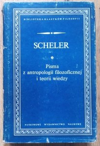 Max Scheler • Pisma z antropologii filozoficznej i teorii wiedzy