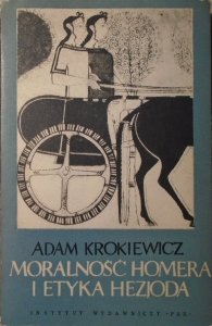 Adam Krokiewicz • Moralność Homera i etyka Hezjoda 