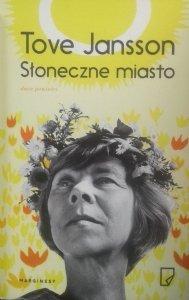 Tove Jansson • Słoneczne miasto 