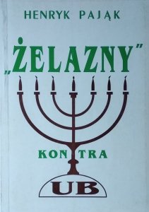 Henryk Pająk • Żelazny kontra UB