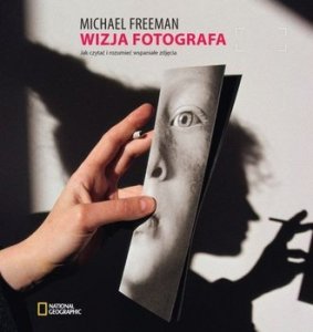 Michael Freeman • Wizja fotografa