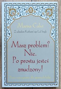 Marisa Calvi • Masz problem? Nie. Po prostu jesteś znudzony!