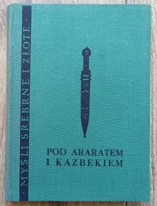 Pod Araratem i Kazbekiem. Przysłowia, bajki, zagadki ormiańskie i gruzińskie