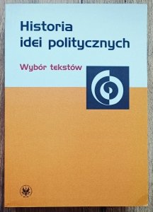 Historia idei politycznych. Wybór tekstów