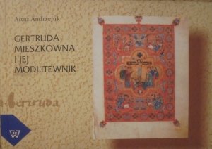 Artur Andrzejuk • Gertruda Mieszkówna i jej modlitewnik